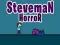 Hra Steveman Horor