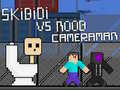 Hra Skibidi vs Noob a Kameraman