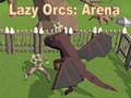 Hra Líné Orkové: Aréna