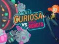 Hra Agent Curiosa: Rebelové Roboti