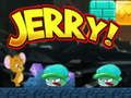 Hra Jerry! Hra Jerry!