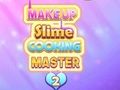 Hra Mistr vaření slime a make-upu 2