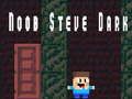 Hra Noob Steve Temný