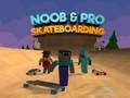 Hra Noob a Pro Skateboarding Hra Noob a Pro Skateboarding