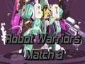 Hra Robotí Bojovníci: Match 3 Hra Robotí Bojovníci: Match 3
