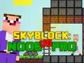 Hra Noob vs Pro Skyblock Hra Noob vs Pro Skyblock
