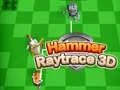 Hra Kládivo Raytrace 3D Hra Kládivo Raytrace 3D