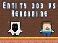Hra Entita 303 proti Herobrinovi