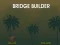 Hra Stavitel mostů