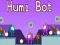 Hra Humi Bot