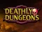Hra Smrtelné Dungeony