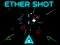 Hra Ether Shot