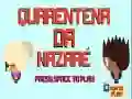 Hra Karanténa Nazare Hra Karanténa Nazare