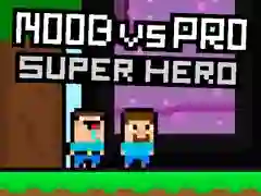 Hra Noob vs Pro Superhrdina Hra Noob vs Pro Superhrdina