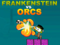 Hra Frankenstein vs Orkové