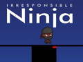 Hra Nezodpovědný ninja