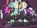 Hra Robotí Bojovníci: Match 3