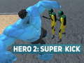 Hra Hrdina 2: Super Kopa