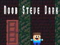 Hra Noob Steve Temný
