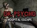 Hra Únik z nemocnice Dr. Psycho