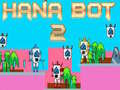 Hra Hana Bot 2