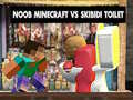 Hra Noob Minecraft proti Skibidi Toaleta