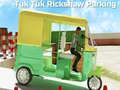 Hra Parkování Tuk Tuk Rikshaw