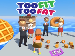 Hra Příliš fit, příliš tlustý